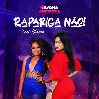 Rapariga Não by Tayara Andreza