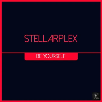 Be Yourself by Stellarplex