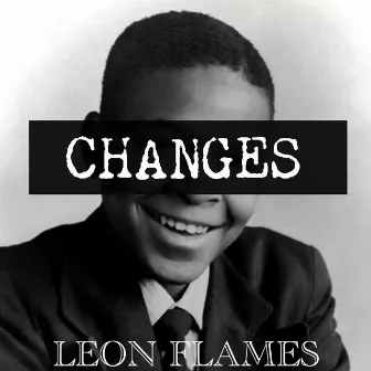 Changes by Leon Flames