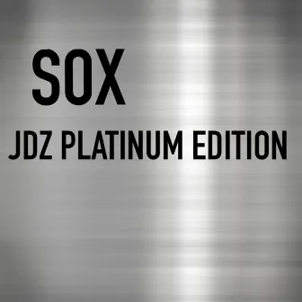 JDZ Platinum Edition by Sox