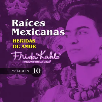 Heridas de Amor (Raices Mexicanas Vol. 10) by Los Hermanos Prado