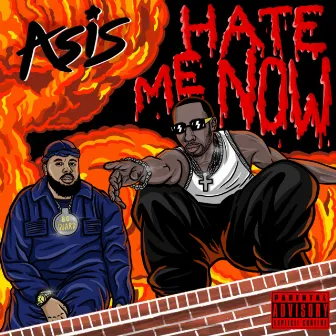 Hate Me Now by Asis