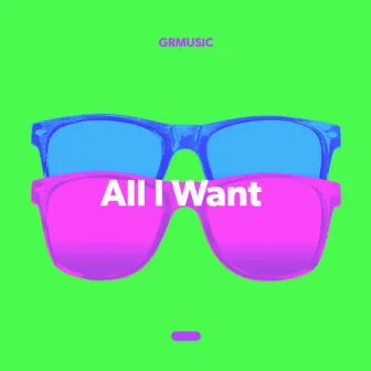 All I Want by GR Music