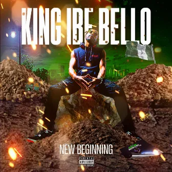 New Beginning by King ibe bello