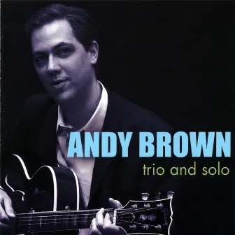 Trio and Solo by Andy Brown