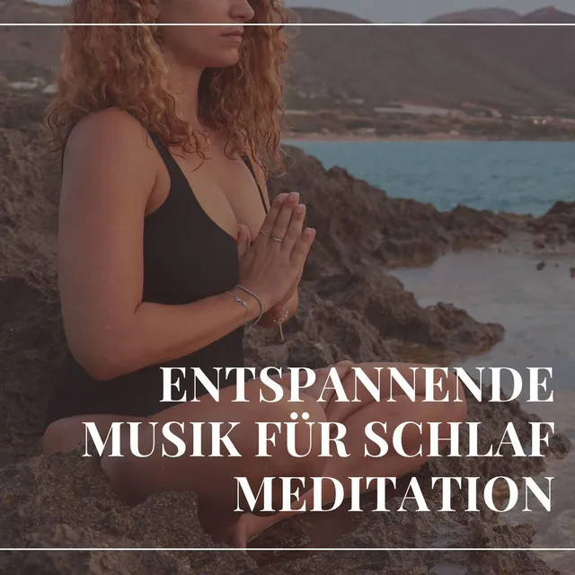 Entspannende Musik für Schlaf Meditation