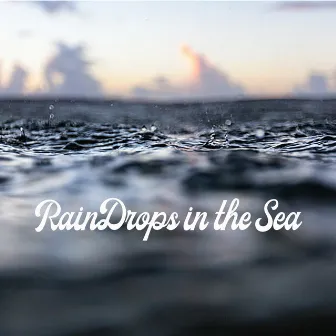 Raindrops in the Sea by Deep Inside