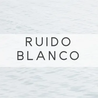 Ruido Blanco by Ruido Blanco Para Masaje y Relajación