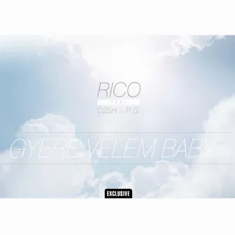 Gyere Velem Baby by Rico