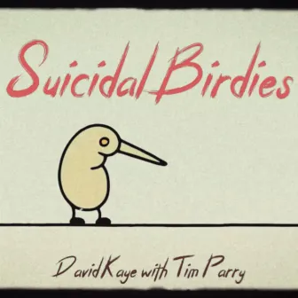 Suicidal Birdies by David Kaye