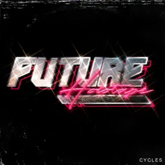 Cycles by Future Holotape