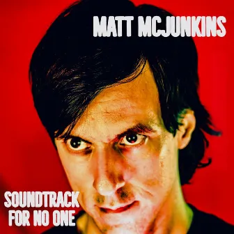 Soundtrack for No One by Matt McJunkins