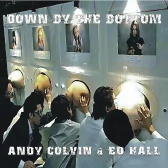 Down by the Bottom by Andy Colvin