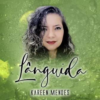 Lânguida by Kareen Mendes