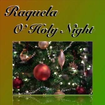 O' Holy Night by Raquela