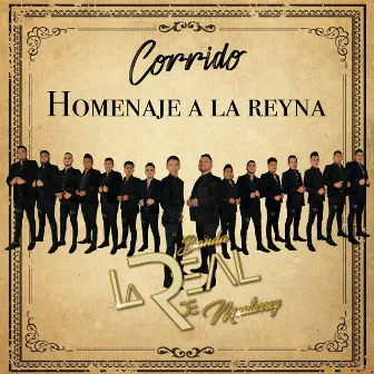 Corrido Homenaje a La Reyna by Banda La Real De Monterrey