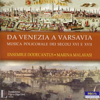 Da Venezia a Varsavia: Musiche policorali dei secoli XVI e XVII by Marina Malavasi