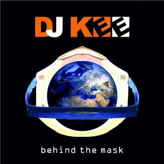 Behind The Mask by DJ Kee