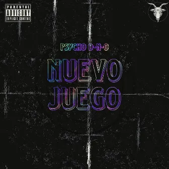 NUEVO JUEGO by Psycho D-N-O