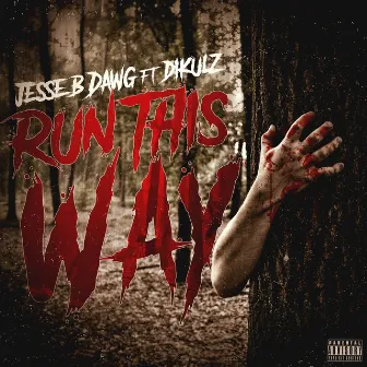 Run This Way by Jesse B Dawg