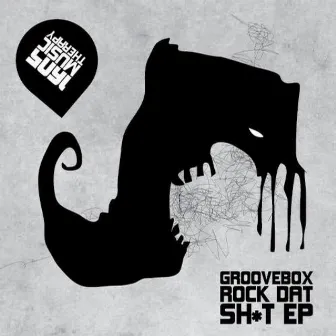 Rock Dat Sh*T by Groovebox