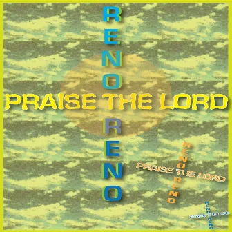 Praise the Lord by RENO