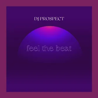 Feel The Beat by DJ Prospect