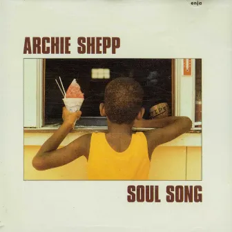 The Enja Heritage Collection: Soul Song by Archie Shepp Quartet