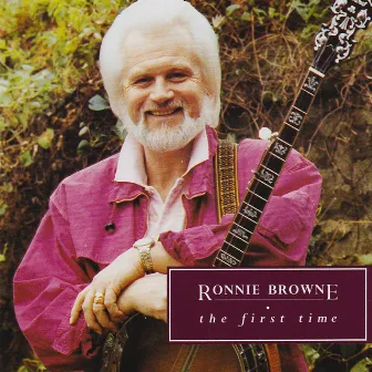 The First Time by Ronnie Browne