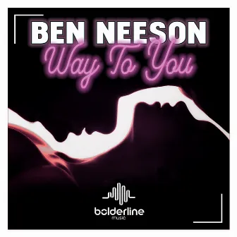 Way To You by Ben Neeson