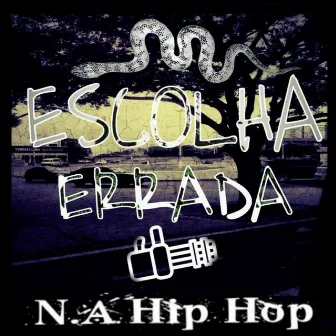 Escolha Errada by New Age Hip Hop