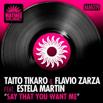 Say That You Want Me (feat. Estela Martin) by Flavio Zarza