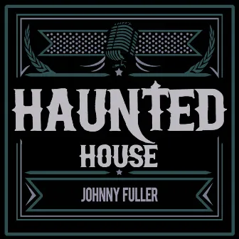 Haunted House by Johnny Fuller