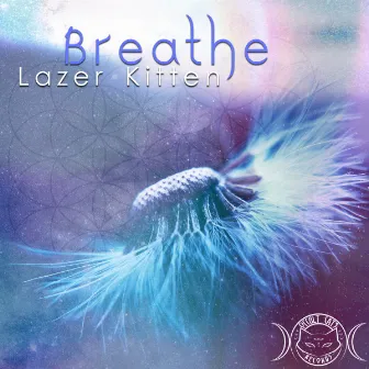 Breathe by Lazer Kitten