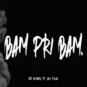 Bam Pri Bam by Dr. Romeu