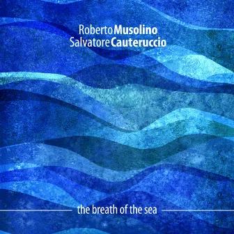 The breath of the sea by Roberto Musolino