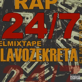 RAP 24/7 El Mixtape by LAVOZEKRETA