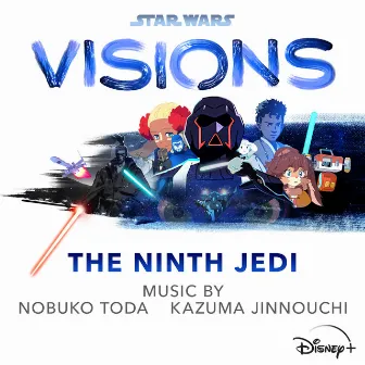 Star Wars: Visions - The Ninth Jedi (Original Soundtrack) by Kazuma Jinnouchi