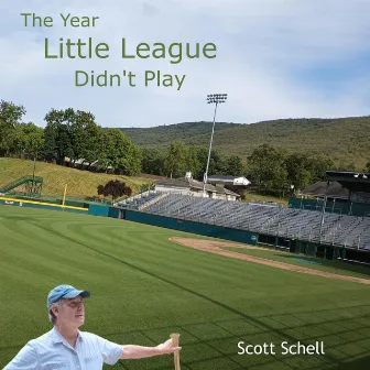 The Year Little League Didn't Play by Scott Schell