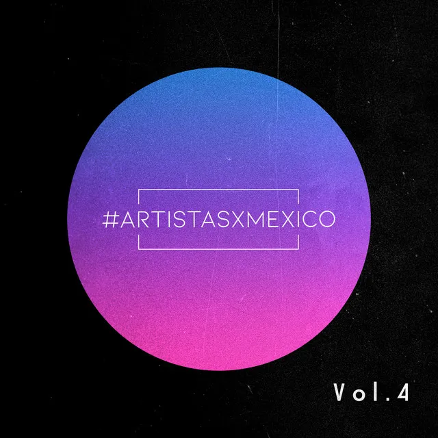 Artistas x México, Vol. 4