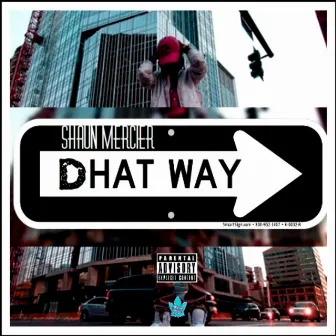 Dhat Way by Shaun Mercier