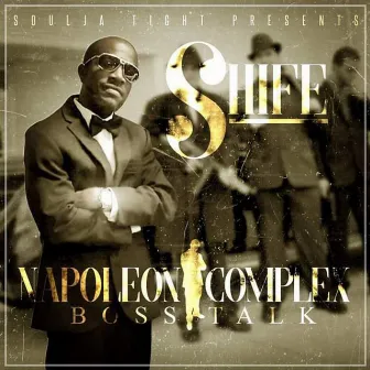 Napoleon Complex Boss Talk by Shife aka Lil Big Man