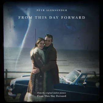 From This Day Forward (From the Original Motion Picture “From This Day Forward”) by Pêtr Aleksänder