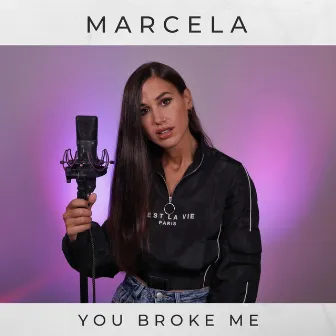 You Broke Me First by Marcela