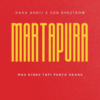 Martapura (Mau Rindu Tapi Punya Orang) by Son Dheztrow