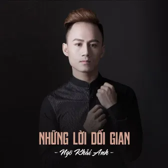 Những Lời Dối Gian by Ngô Khải Anh