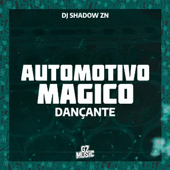 Automotivo Magico Dançante by DJ SHADOW DA ZN