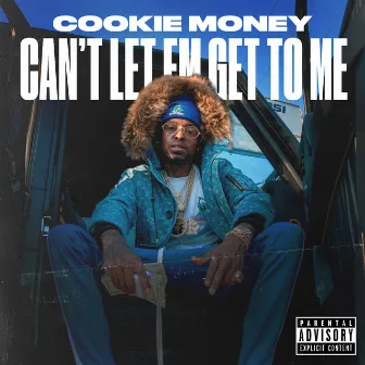 Can't Let Em Get to Me by Cookie Money