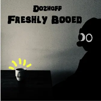 Freshly Booed by Dozhoff