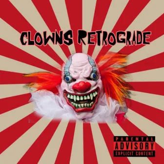 Clowns Retrograde by DeeMonster